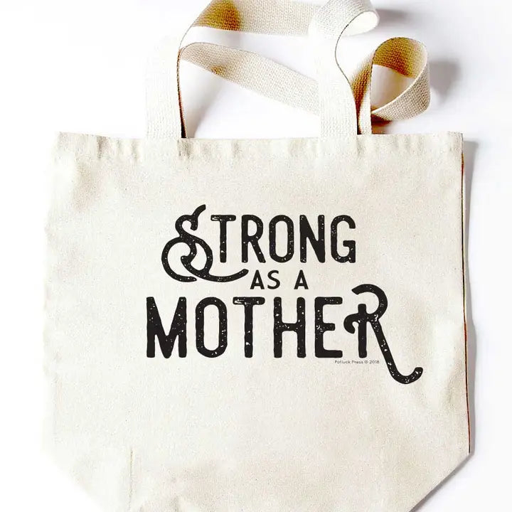 Strong As A Mother Tote